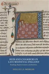 Book cover of Beds and Chambers in Late Medieval England by Hollie L.S. Morgan