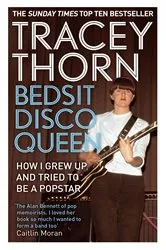 Book cover of Bedsit Disco Queen by Tracey Thorn