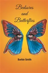 Book cover of Bedsores and Butterflies by Unknown