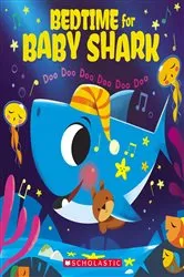 Book cover of Bedtime for Baby Shark: Doo Doo Doo Doo Doo Doo (A Baby Shark Book) by John John Bajet