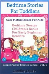 Book cover of Bedtime Stories For Toddlers: Cute Picture Books For Kids by Candice Cruise