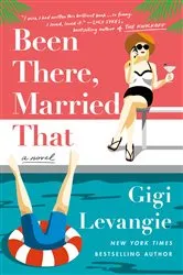 Book cover of Been There, Married That by Gigi Levangie