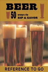 Book cover of Beer: 50 Ways to Sip & Savor by N/A