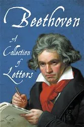 Book cover of Beethoven - A Collection of Letters by Unknown