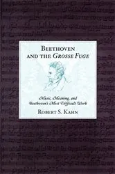 Book cover of Beethoven and the Grosse Fuge by Robert S. Kahn