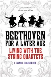 Book cover of Beethoven for a Later Age by Edward Dusinberre