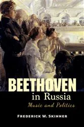 Book cover of Beethoven in Russia by Frederick W. Skinner