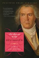 Book cover of Beethoven: The Music and the Life by Lewis Lockwood