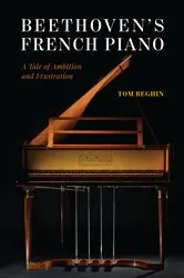 Book cover of Beethoven's French Piano by Tom Beghin