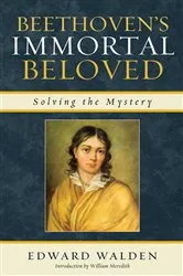 Book cover of Beethoven's Immortal Beloved by Edward Walden
