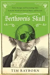 Book cover of Beethoven's Skull by Tim Rayborn