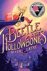 Book cover of Beetle & the Hollowbones by Aliza Layne