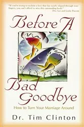 Book cover of Before a Bad Goodbye by Tim Clinton