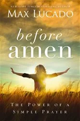Book cover of Before Amen by Max Lucado