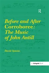 Book cover of Before and After Corroboree: The Music of John Antill by David Symons