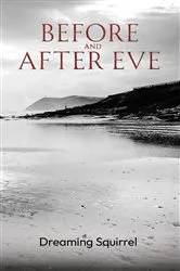 Book cover of Before and After Eve by Dreaming Squirrel