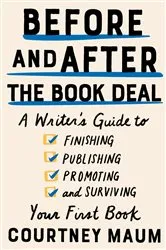 Book cover of Before and After the Book Deal by Courtney Maum