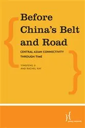 Book cover of Before China's Belt and Road by Rachel Kay