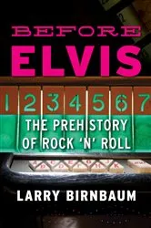 Book cover of Before Elvis by Larry Birnbaum