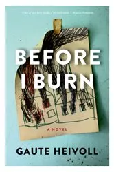 Book cover of Before I Burn by Gaute Heivoll