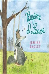 Book cover of Before I Leave by Jessixa Bagley
