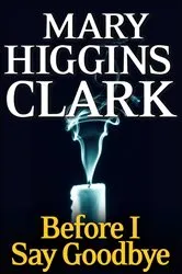 Book cover of Before I Say Goodbye by Mary Higgins Clark