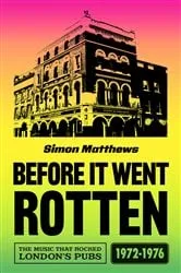 Book cover of Before It All Went Rotten by Simon Matthews