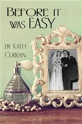 Book cover of Before It Was Easy by Kath Curran