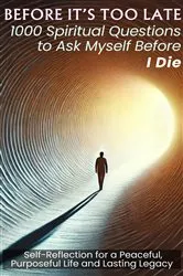Book cover of BEFORE IT'S TOO LATE 1000 Spiritual Questions to Ask Myself Before I Die by Mauricio Vasquez