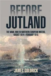 Book cover of Before Jutland by James V Goldrick