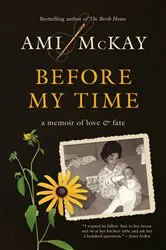 Book cover of Before My Time by Ami McKay