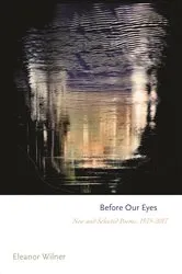 Book cover of Before Our Eyes by Eleanor Wilner