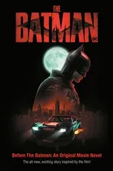 Book cover of Before the Batman: An Original Movie Novel (The Batman Movie) by Random House