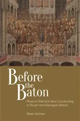 Book cover of Before the Baton by Peter Holman