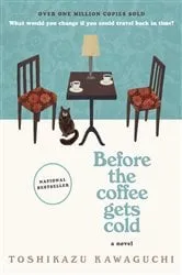 Book cover of Before the Coffee Gets Cold by Toshikazu Kawaguchi