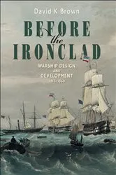 Book cover of Before the Ironclad by David K. Brown
