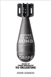 Book cover of Before the Next Bomb Drops by Remi Kanazi