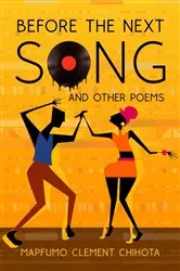 Book cover of Before the next song and other poems by Mapfumo Clement Chihota