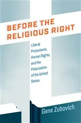 Book cover of Before the Religious Right by Gene Zubovich