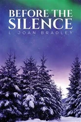 Book cover of Before the Silence by L. Joan Bradley