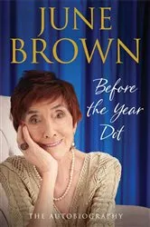 Book cover of Before the Year Dot by June Brown