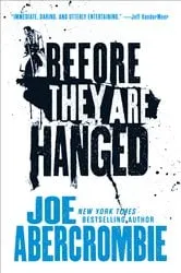 Book cover of Before They Are Hanged by Joe Abercrombie