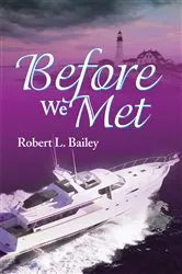 Book cover of Before We Met by Robert L. Bailey