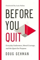 Book cover of Before You Quit by Doug Gehman