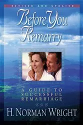 Book cover of Before You Remarry by H. Norman Wright