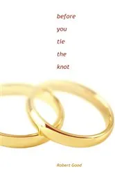 Book cover of Before You Tie the Knot by Robert Good
