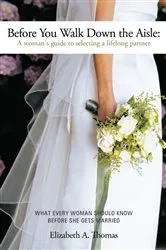 Book cover of Before You Walk Down the Aisle by Elizabeth A. Thomas