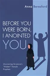 Book cover of Before You Were Born, I Anointed You by Anna Beresford