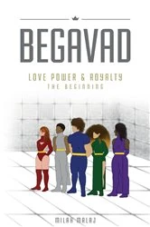 Book cover of Begavad - Love, Power and Royalty by Milah Malaj