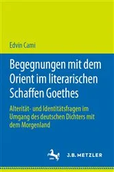 Book cover of Begegnungen mit dem Orient im literarischen Schaffen Goethes by Edvin Cami